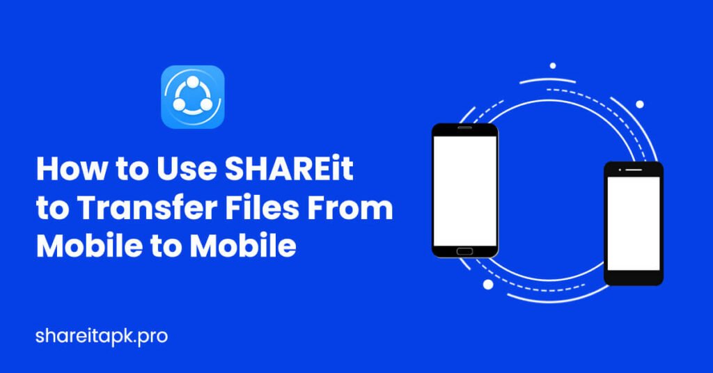 How To Use SHAREit To Transfer Files From Mobile to Mobile image